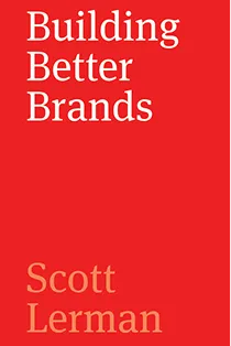 Red book cover with the title “Building Better Brands” by Scott Lerman